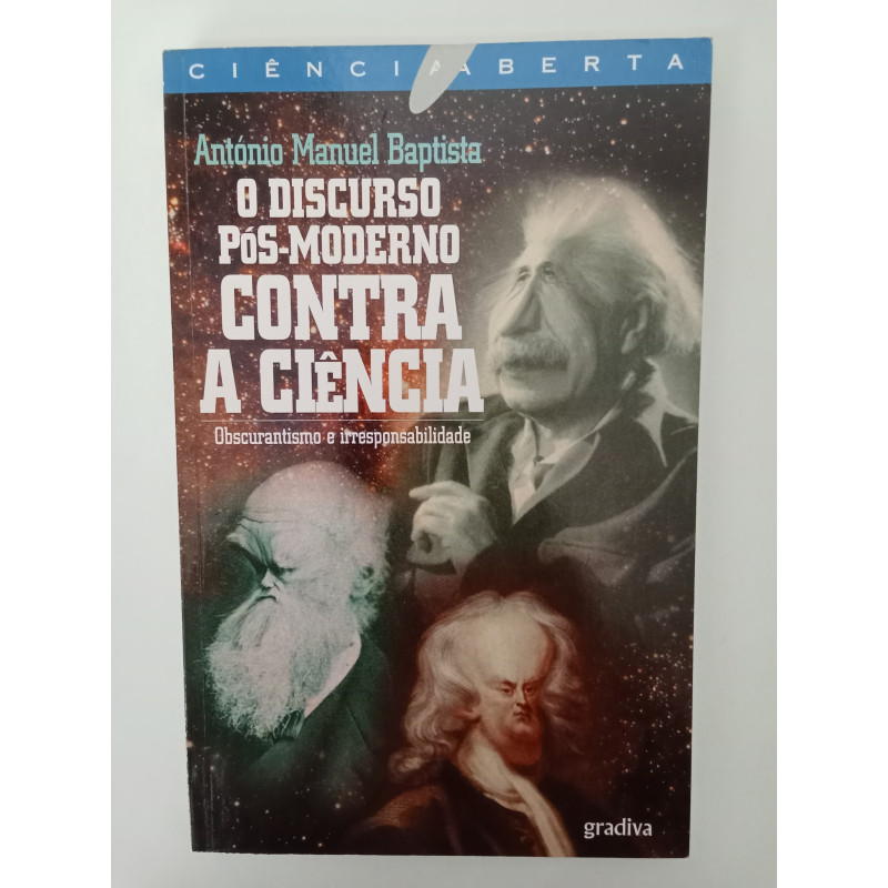 O discurso pós-moderno contra a Ciência - António Manuel Baptista