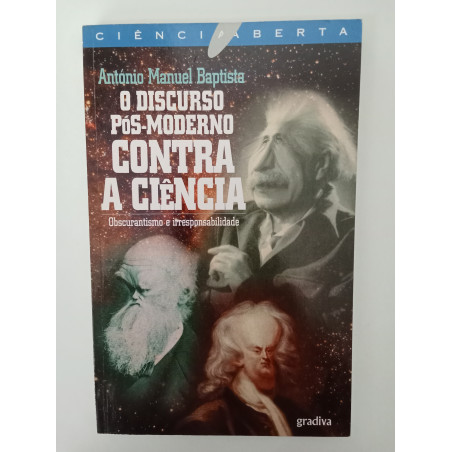O discurso pós-moderno contra a Ciência - António Manuel Baptista