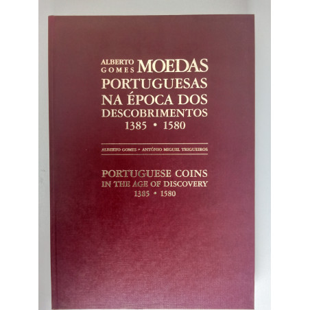 Moedas portuguesas na época dos Descobrimentos - Alberto Gomes e António Miguel Trigueiros
