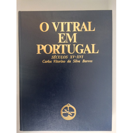 O Vitral em Portugal - Carlos Vitorino da Silva Barros
