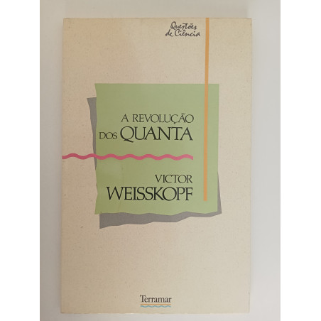 A revolução dos Quanta - Victor Weisskopf