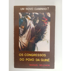 Um novo caminho? Os congressos do povo da Guiné - Manuel Belchior