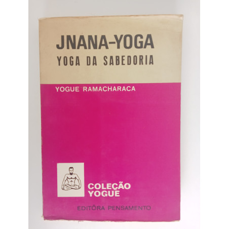 Jnana-Yoga, Yoga da sabedoria - Yogue Ramacharaca