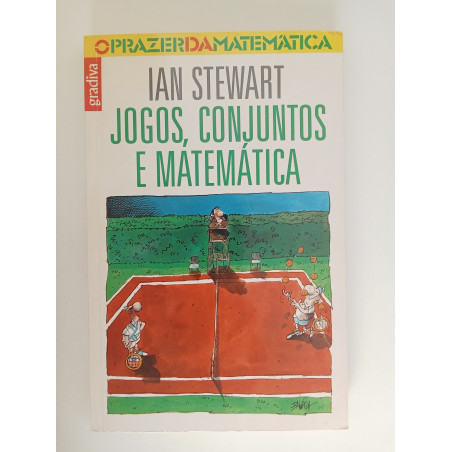 Jogos, conjuntos e Matemática - Ian Stewart