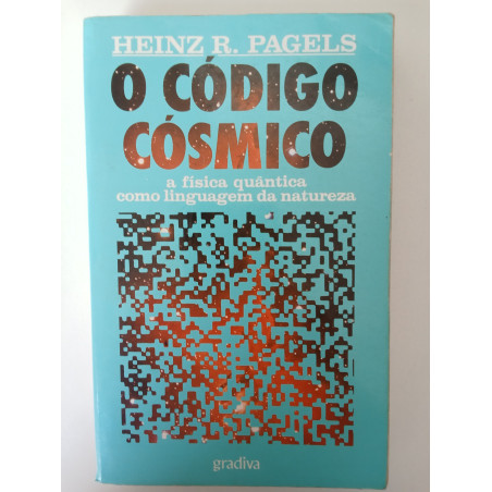O código cósmico - Heinz R. Pagels