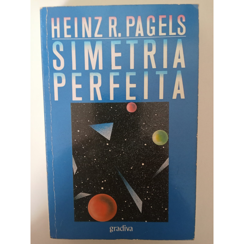 Simetria perfeita - Heinz R. Pagels