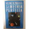 Simetria perfeita - Heinz R. Pagels