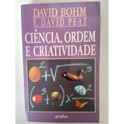 Ciência, Ordem e Criatividade - David Bohm e F. David Peat