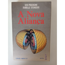 A nova aliança - Ilya Prigogine e Isabelle Stengers