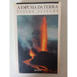 A espuma da terra - Claude Allègre