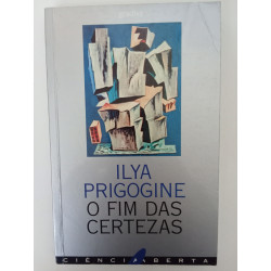 O fim das Certezas - Ilya Prigogine