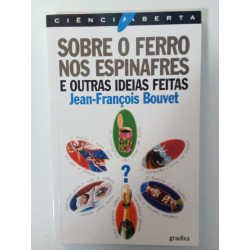 Sobre o ferro nos espinafres e outras ideias feitas - Jean-François Bouvet