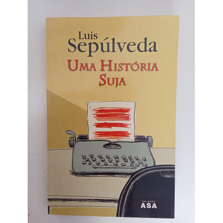 Uma história suja - Luis Sepúlveda