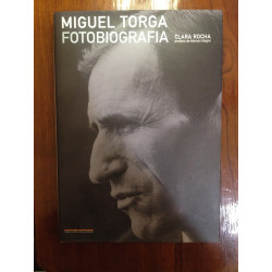 Clara Rocha - Miguel Torga: Fotobiografia