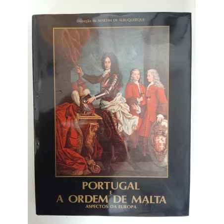 Portugal e a Ordem de Malta - Martim de Albuquerque (dir.)
