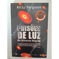 Prisões de luz, os buracos negros - Kitty Ferguson