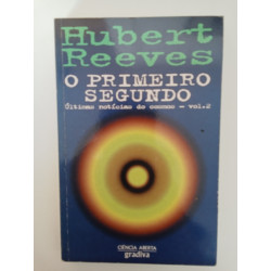 O primeiro segundo - Hubert Reeves
