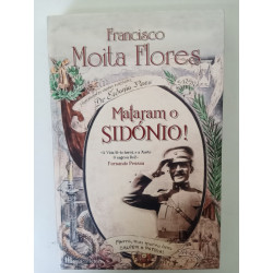 Mataram o Sidónio! - Francisco Moita Flores