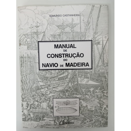 Manual de Construção do Navio de Madeira - Edmundo Castanheira