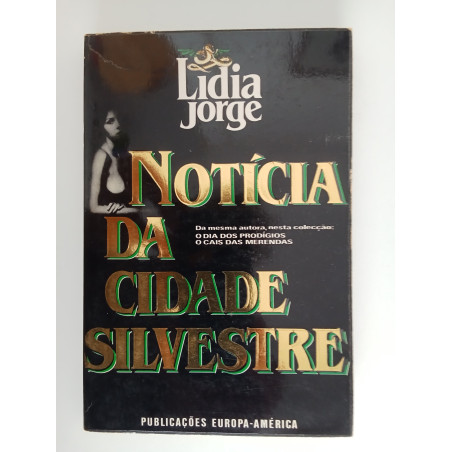 Notícia da Cidade Silvestre - Lídia Jorge