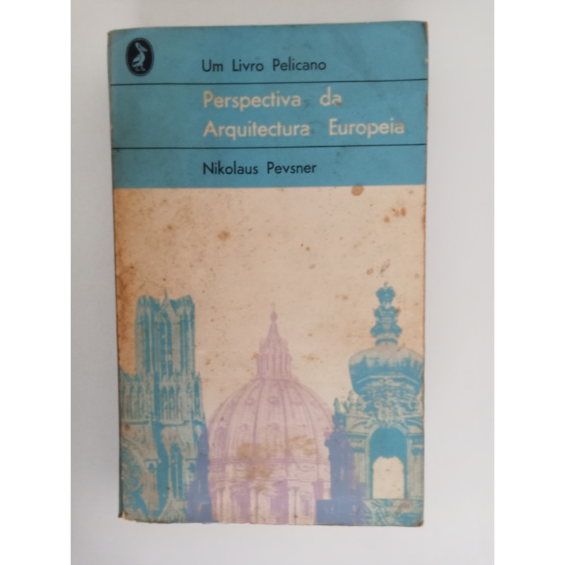 Perspectiva da Arquitectura Europeia - Nikolaus Pevsner