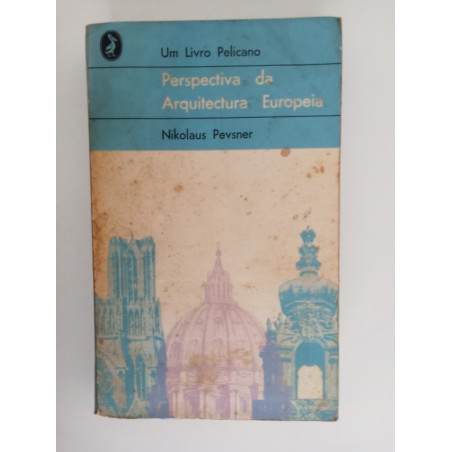 Perspectiva da Arquitectura Europeia - Nikolaus Pevsner