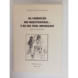 Da corrupção nas Magistraturas…e da sua total impunidade - António Delgado Tamagnini