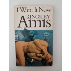 I want it now - Kingsley Amis