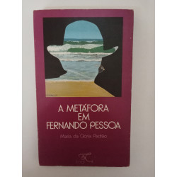 A Metáfora em Fernando Pessoa - Maria da Glória Padrão