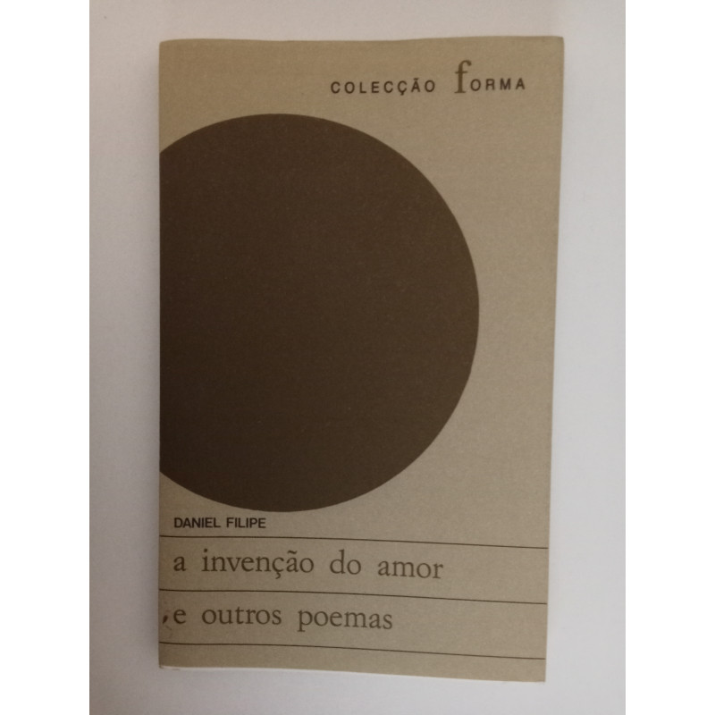 A invenção do amor e outros poemas - Daniel Filipe