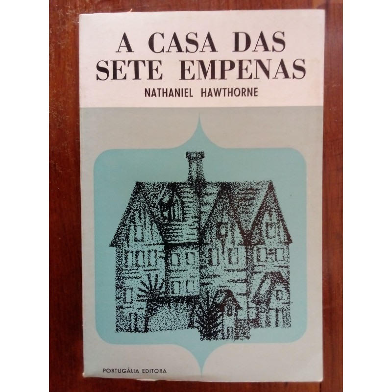 Nataniel Hawthorne - A casa das sete empenas