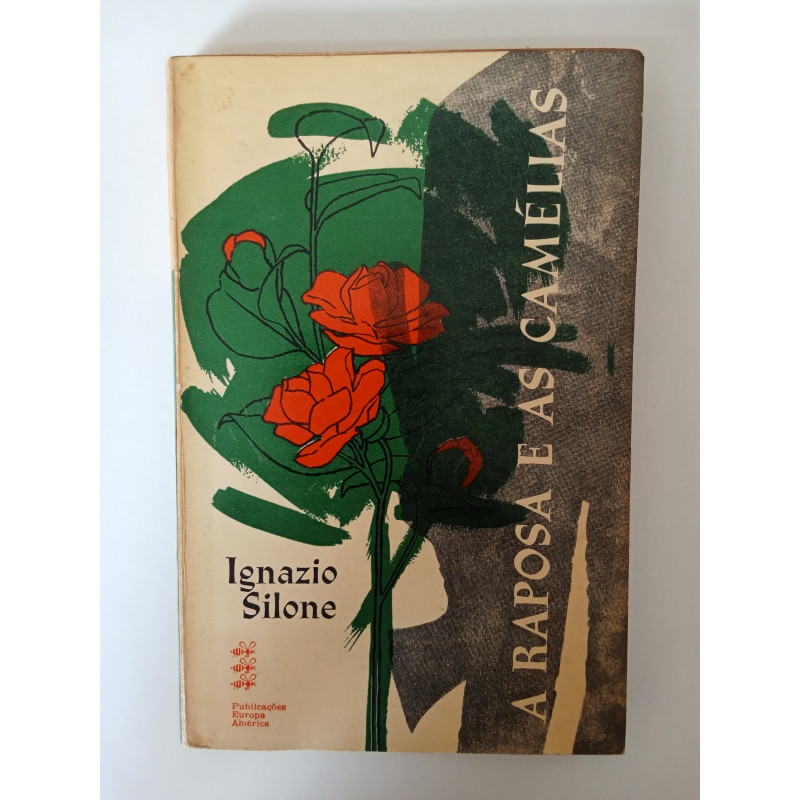 A raposa e as camélias - Ignazio Silone