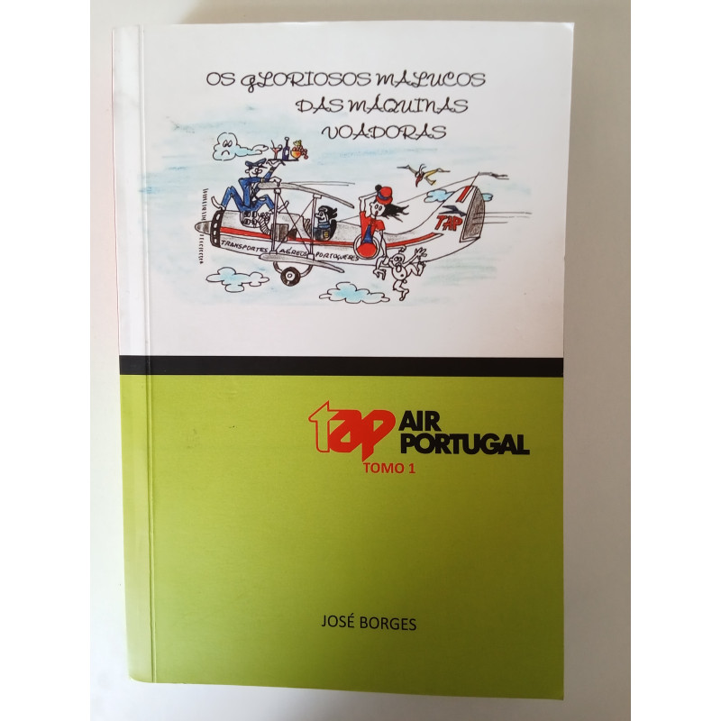 Os gloriosos malucos das máquinas voadoras - José Borges