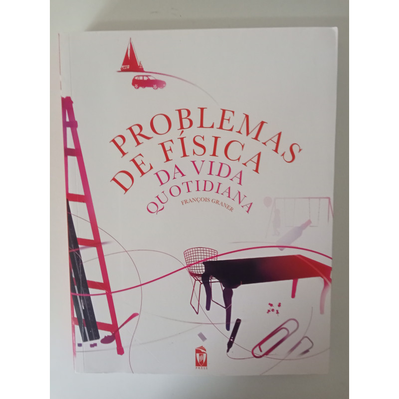 Problemas de Física da vida quotidiana - François Graner