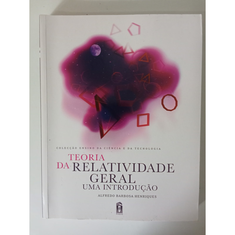 Teoria da Relatividade Geral, uma introdução - Alfredo Barbosa Henriques