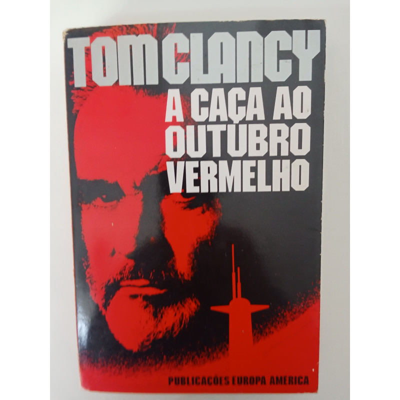 A caça ao Outubro Vermelho - Tom Clancy A caça ao Outubro Vermelho - Tom Clancy