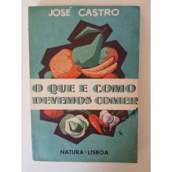 O que e como devemos comer - José Castro