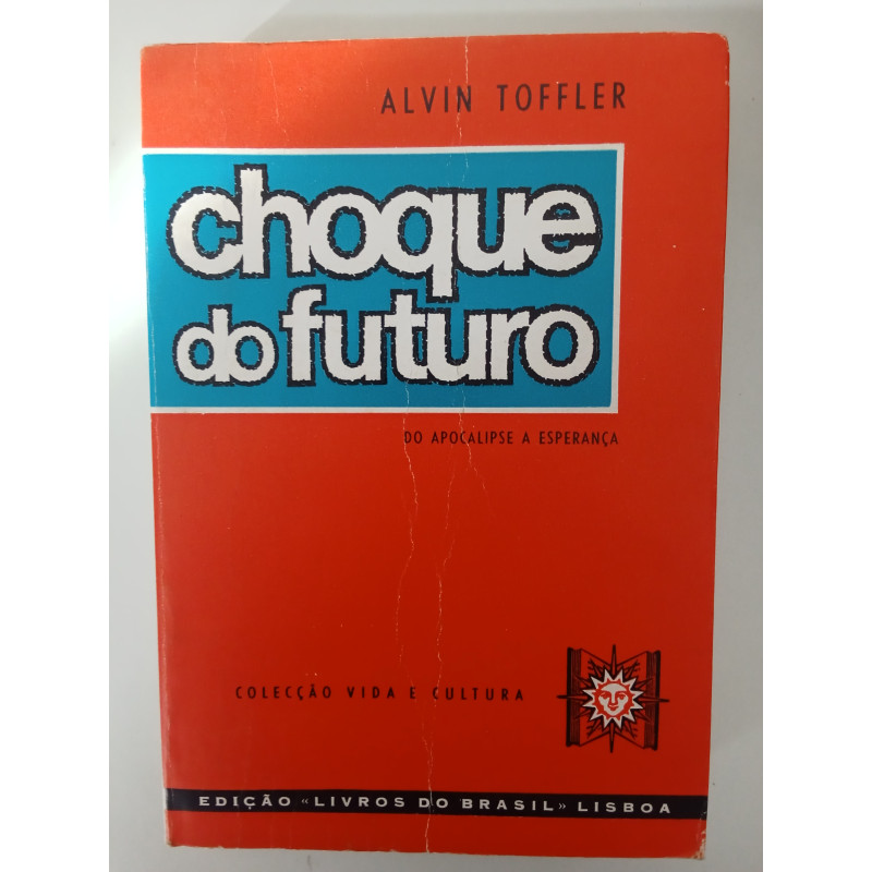 Choque do Futuro - Alvin Toffler