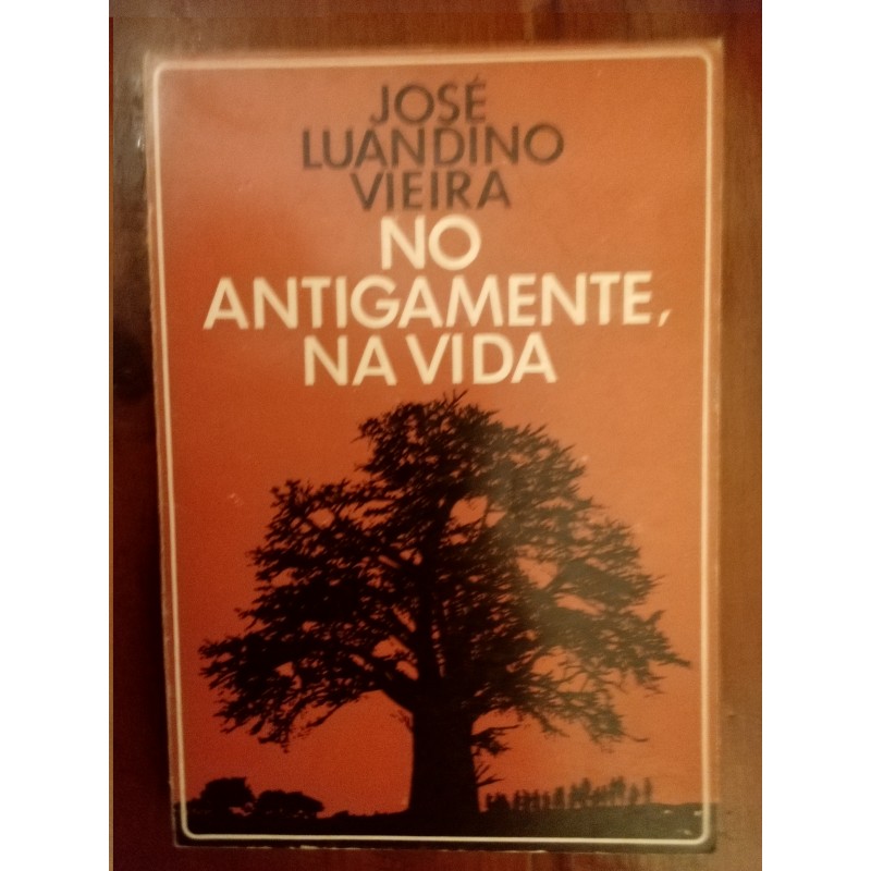 José Luandino Vieira - No antigamente, na vida