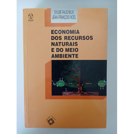 Economia dos Recursos Naturais e do Meio Ambiente - Sylvie Faucheux e Jean-François Noël