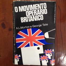 A. L. Morton e George Tate - O movimento operário Britânico