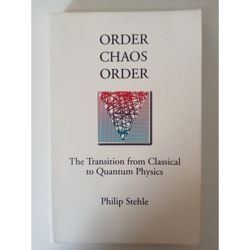Order, Chaos, Order - Philip Stehle