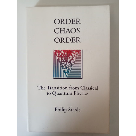 Order, Chaos, Order - Philip Stehle