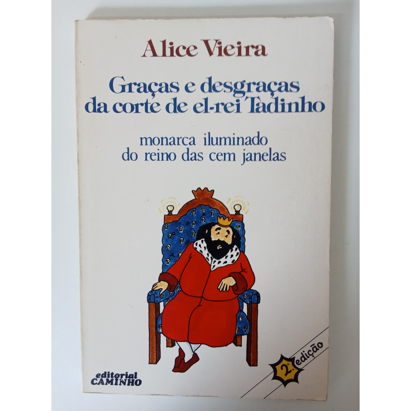 Graças e desgraças da corte de El-Rei Tadinho - Alice Vieira