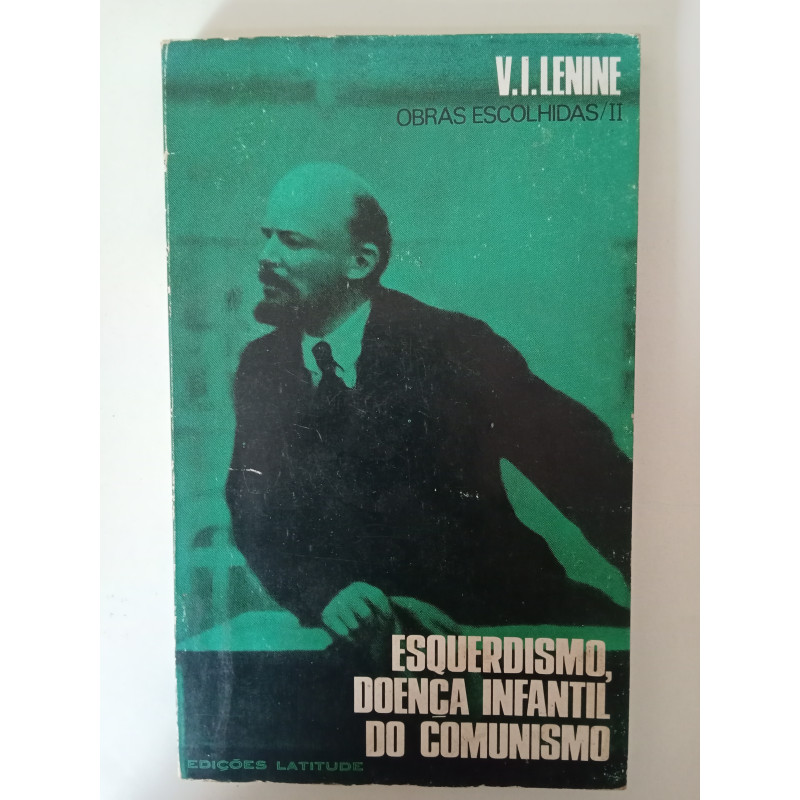 Esquerdismo, doença infantil do Comunismo - Lenine