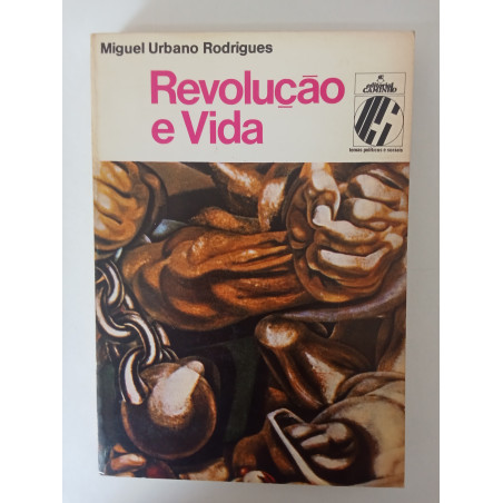 Revolução e vida - Miguel Urbano Rodrigues