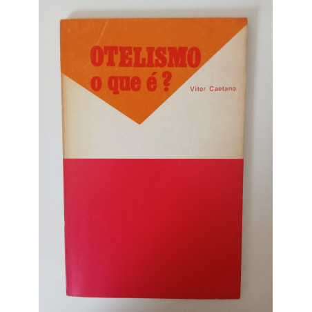 Otelismo, o que é? - Vítor Caetano