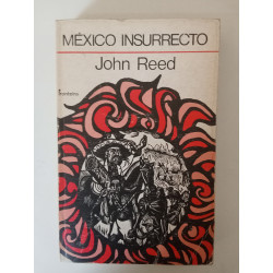 México insurrecto - John Reed