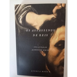 Os assassinos de reis - António Hess (org.)