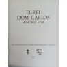 El-Rei D. Carlos, memória viva - Luís Filipe Marques da Gama